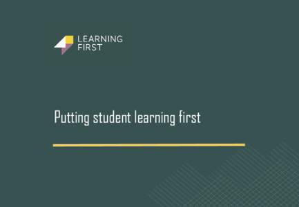 Putting student learning first  Context 1. Need to improve performance 2. Expenditure cant keep increasing • History shows that most education expenditure does not