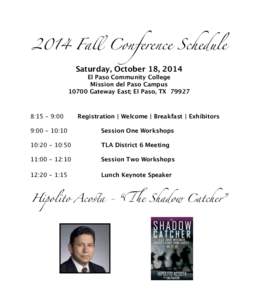 2014 Fall Conference Schedule Saturday, October 18, 2014 El Paso Community College Mission del Paso Campus[removed]Gateway East; El Paso, TX 79927
