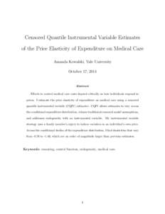 Censored Quantile Instrumental Variable Estimates of the Price Elasticity of Expenditure on Medical Care Amanda Kowalski, Yale University October 17, 2014  Abstract