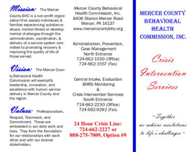 Mission:  The Mercer County BHC is a non-profit organization that assists individuals & families experiencing substance