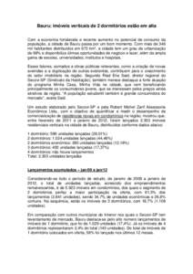 Bauru: imóveis verticais de 2 dormitórios estão em alta Com a economia fortalecida e recente aumento no potencial de consumo da população, a cidade de Bauru passa por um bom momento. Com mais de 346 mil habitantes d