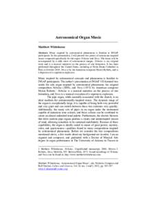 Astronomical Organ Music _________________________________________________________________ Matthew Whitehouse Abstract. Music inspired by astronomical phenomena is familiar to INSAP participants. In this presentation, I 