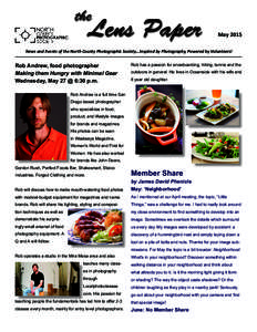 May 2015 News and Events of the North County Photographic Society...Inspired by Photography, Powered by Volunteers! Rob Andrew, food photographer Making them Hungry with Minimal Gear Wednesday, May 27 @ 6:30 p.m.
