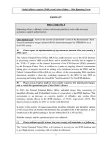 Global Alliance Against Child Sexual Abuse Online – 2014 Reporting Form  GERMANY Policy Target No. 1 Enhancing efforts to identify victims and ensuring that they receive the necessary assistance, support and protection