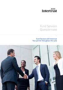 Fund Services Questionnaire Fund Services with Intertrust Your partner throughout the cycle  Fund Services Questionnaire