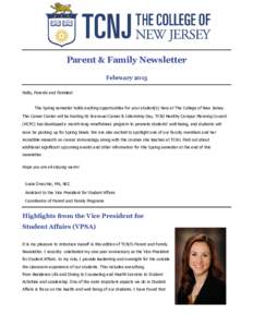 Parent & Family Newsletter February 2015 Hello, Parents and Families! The Spring semester holds exciting opportunities for your student(s) here at The College of New Jersey. The Career Center will be hosting its bi-annua