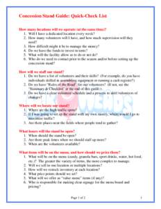 Concession Stand Guide: Quick-Check List How many locations will we operate (at the same time)? 1. Will I have a dedicated location every week? 2. How many volunteers will I have, and how much supervision will they need?