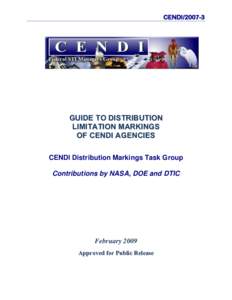 CENDI[removed]GUIDE TO DISTRIBUTION L I M I T A T I ON M A R K I N G S OF CENDI AGENCIES CENDI Distribution Markings Task Group