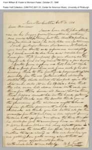 From William B. Foster to Morrison Foster, October 31, 1846 Foster Hall Collection, CAM.FHC[removed], Center for American Music, University of Pittsburgh. From William B. Foster to Morrison Foster, October 31, 1846 Foste