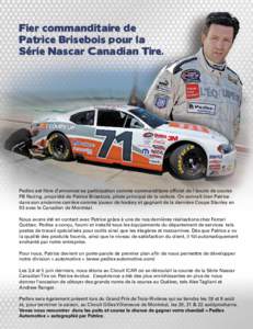 Fier commanditaire de Patrice Brisebois pour la Série Nascar Canadian Tire. Pedlex est fière d’annoncer sa participation comme commanditaire officiel de l’écurie de course PB Racing, propriété de Patrice Brisebo