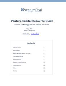 Venture Capital Resource Guide General Technology and Life Science Industries Fall, 2014 North America Published by: VentureDeal