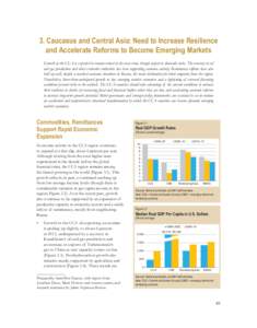 3. Caucasus and Central Asia: Need to Increase Resilience and Accelerate Reforms to Become Emerging Markets Growth in the CCA is expected to remain robust in the near term, though subject to downside risks. The recovery 