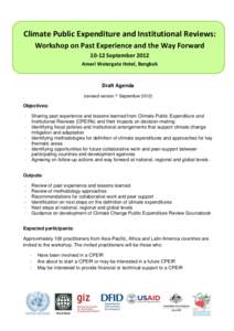 Climate Public Expenditure and Institutional Reviews: Workshop on Past Experience and the Way Forward[removed]September 2012 Amari Watergate Hotel, Bangkok  Draft Agenda