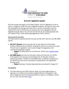 Summer Legislative Update Summer recess has begun at the State Capitol, and the legislature is set to return in August to finish this year’s legislative session. Among the many bills still awaiting final hearings and v