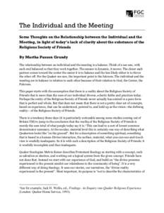 The Individual and the Meeting Some Thoughts on the Relationship between the Individual and the Meeting, in light of today’s lack of clarity about the substance of the Religious Society of Friends By Martha Paxson Grun