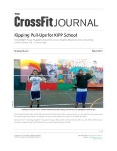 THE  JOURNAL Kipping Pull-Ups for KIPP School Knowledge Is Power Program school relies on Los Angeles affiliate owners to help bring CrossFit to new East L.A. junior high.