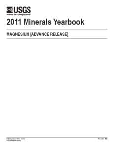 2011 Minerals Yearbook MAGNESIUM [ADVANCE RELEASE] U.S. Department of the Interior U.S. Geological Survey