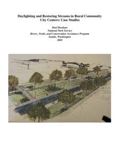 According to Ann Riley, author os the book Restoring Streams in Cities (Island Press, 1998), “[a] community can choos the optio