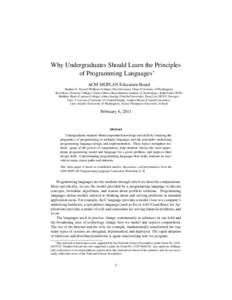 Why Undergraduates Should Learn the Principles of Programming Languages∗ ACM SIGPLAN Education Board Stephen N. Freund (Williams College), Dan Grossman, Chair (University of Washington), Kim Bruce (Pomona College), Cur