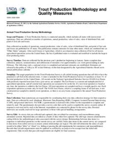 Trout Production Methodology and Quality Measures ISSN: [removed]Released February 25, 2013, by the National Agricultural Statistics Service (NASS), Agricultural Statistics Board, United States Department of Agriculture