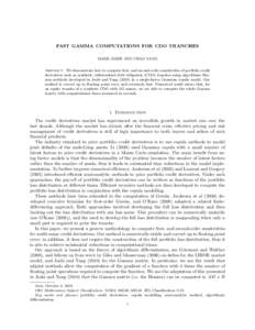 FAST GAMMA COMPUTATIONS FOR CDO TRANCHES MARK JOSHI AND CHAO YANG Abstract. We demonstrate how to compute first- and second-order sensitivities of portfolio credit derivatives such as synthetic collateralized debt obliga