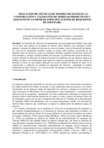 APLICACIÓN DE TÉCNICAS DE MINERÍA DE DATOS EN LA CONSTRUCCIÓN Y VALIDACIÓN DE MODELOS PREDICTIVOS Y ASOCIATIVOS A PARTIR DE ESPECIFICACIONES DE REQUISITOS DE SOFTWARE María N. Moreno García∗, Luis A. Miguel Quin