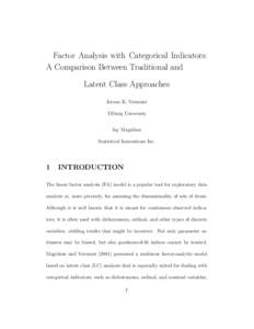 Factor Analysis with Categorical Indicators: A Comparison Between Traditional and Latent Class Approaches Jeroen K. Vermunt Tilburg University Jay Magidson