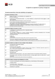 A list of documents An appendix to an application for granting a mortgage loan: Documents presented by a client when submitting a loan application: Documents identifying a client: Identity documents – e.g. an identity 