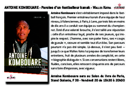 ANTOINE KOMBOUARE - Paroles d’un footballeur kanak - Walles Kotra Antoine Kombouare s’est véritablement imposé dans le football français. Premier entraîneur kanak d’une équipe de haut niveau, à Valenciennes, 