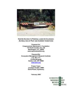 HUNTER ACCESS TO FEDERAL LANDS IN COLORADO: AN ANALYSIS OF PAST AND CURRENT CONDITIONS Prepared for: Congressional Sportsmen’s Foundation 110 North Carolina Ave, SE Washington, D.C[removed]