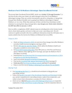 Medicare Part D & Medicare Advantage: Open Enrollment Period The annual Open Enrollment Period (OEP), which runs October 15 through December 7, is the time of year when your clients can make changes to their Part D and M