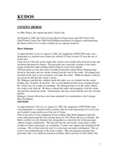 KUDOS CITIZEN HEROS by Mike Weger, fire captain specialist, Tulare Unit On October 8, 2002, the Tulare County Board of Supervisors and CDF Tulare Unit Chief/Tulare County Fire Chief David Hillman presented two plaques co