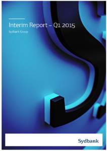 SYDBANK – INTERIM REPORT – Q1Sydbank’s Interim Report – Q1 2015 Historically high income – good start to the year CEO Karen Frøsig comments on the interim financial statements: - We have had a good sta