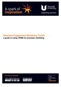 Business Engagement Marketing Toolkit a guide to using CRMS for business marketing purposes Page 1 of 36