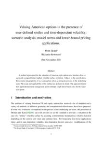 Valuing American options in the presence of user-defined smiles and time-dependent volatility: scenario analysis, model stress and lower-bound pricing applications. Peter J¨ackel∗ Riccardo Rebonato†
