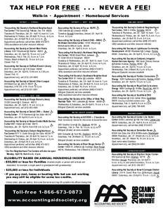 TAX HELP FOR FREE[removed]NEVER A FEE! Walk-in • Appointment • Homebound Services DETROIT — CENTRAL *Accounting Aid Society’s Northend Neighborhood Tax Center 7700 Second @ Pallister, Ste[removed]Tuesdays & Thur