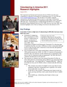 Volunteering in America 2011 Research Highlights August 2011 The Corporation for National and Community Service (CNCS) hosts the most comprehensive collection of information on volunteering in the U.S. at its Web site: w