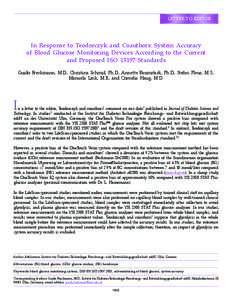 LETTER TO EDITOR  In Response to Teodorczyk and Coauthors: System Accuracy of Blood Glucose Monitoring Devices According to the Current and Proposed ISO[removed]Standards Guido Freckmann, M.D., Christina Schmid, Ph.D., Ann