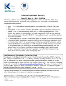 Influenza Surveillance Summary Week 17: April 20 – April 26, 2014* Influenza surveillance for Kane County Health Department includes the collection of data from hospital emergency rooms, laboratories and public schools