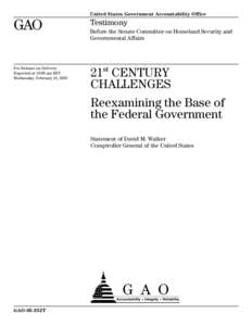 GAO-05-352T 21st Century Challenges: Reexamining the Base of the Federal Government