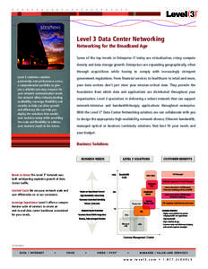 SOLUTIONS  Level 3 Data Center Networking Networking for the Broadband Age Some of the top trends in Enterprise IT today are virtualization, rising compute density and data storage growth. Enterprises are expanding geogr