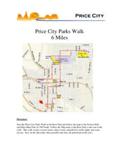 Price City Parks Walk 6 Miles Directions: Start the Price City Parks Walk at the Rose Park and follow the map to the Terrace Hills and Dino Mine Park on 700 North. Follow the Map back to the Rose Park to the end of the