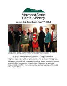 Vermont State Dental Society Hosts 71st NEDLC  (From left to right: Dr. David Blanck , Dr. Steve Pitmon, Dr. E.J. Welch, Congressman Peter Welch, Dr. Grace Branon, Dr. David McLean, Dr. Judi Fisch, Vaughn Collins, Execut