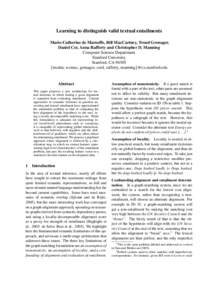 Learning to distinguish valid textual entailments Marie-Catherine de Marneffe, Bill MacCartney, Trond Grenager, Daniel Cer, Anna Rafferty and Christopher D. Manning Computer Science Department Stanford University Stanfor