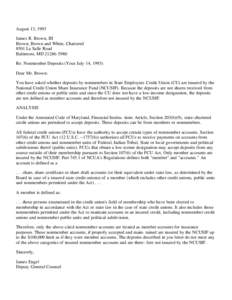 August 13, 1993 James R. Brown, III Brown, Brown and White, Chartered 8501 La Salle Road Baltimore, MD[removed]Re: Nonmember Deposits (Your July 14, 1993)