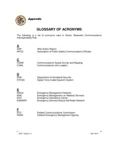 Appendix  GLOSSARY OF ACRONYMS The following is a list of acronyms used in Illinois’ Statewide Communications Interoperability Plan.