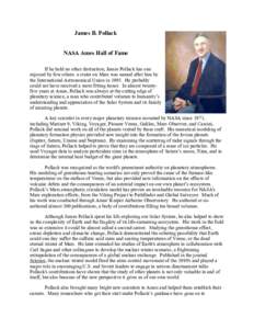 James B. Pollack NASA Ames Hall of Fame If he held no other distinction, James Pollack has one enjoyed by few others: a crater on Mars was named after him by the International Astronomical Union in[removed]He probably coul