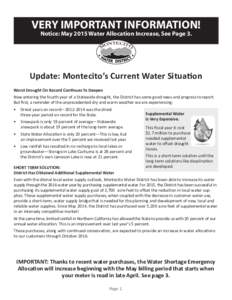 VERY IMPORTANT INFORMATION! Notice: May 2015 Water Allocation Increase, See Page 3. Update: Montecito’s Current Water Situation Worst Drought On Record Continues To Deepen Now entering the fourth year of a Statewide dr