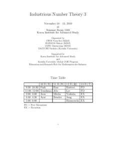 Industrious Number Theory 3 November 10 – 13, 2010 at Seminar Room 1503 Korea Institute for Advanced Study Organized by