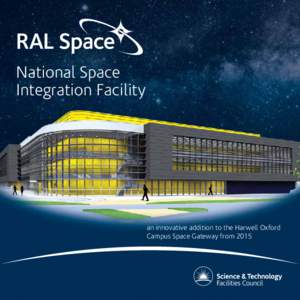 National Space Integration Facility an innovative addition to the Harwell Oxford Campus Space Gateway from 2015